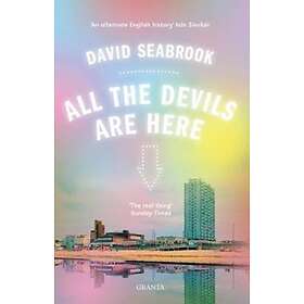 All The Devils Are Here av David Seabrook