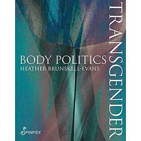 Transgender Body Politics av Heather Brunskell-Evans