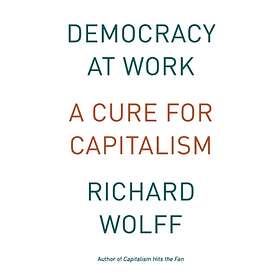 Democracy At Work av Richard Wolff