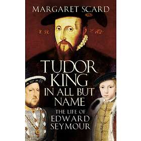 Tudor King in All But Name av Margaret Scard