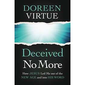 Deceived No More av Doreen Virtue