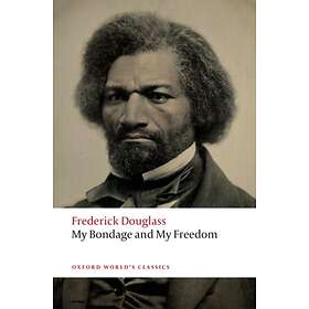 My Bondage and My Freedom av Frederick Douglass