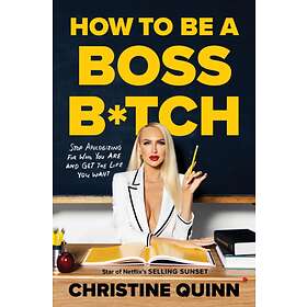 How to be a Boss Bitch av Christine Quinn