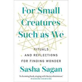 For Small Creatures Such As We av Sasha Sagan