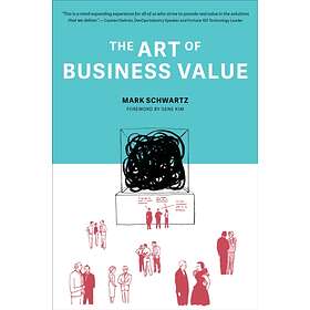 The Art of Business Value av Mark Schwartz