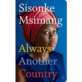 Always Another Country av Sisonke Msimang