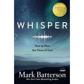 Whisper: How to Hear the Voice of God av Mark Batterson