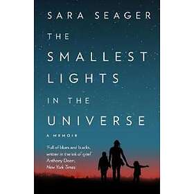 The Smallest Lights In The Universe av Sara Seager