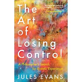 The Art of Losing Control av Jules Evans