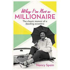 Why I'm Not A Millionaire av Nancy Spain