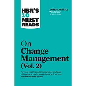 HBR's 10 Must Reads on Change Management, Vol. 2 (with bonus article "Accelerate