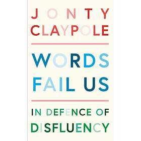 Words Fail Us av Jonty Claypole