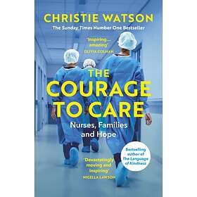 The Courage to Care av Christie Watson