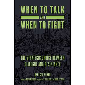 When To Talk And When To Fight av Rebecca Subar