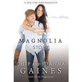 The Magnolia Story av Chip Gaines, Joanna Gaines