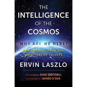The Intelligence of the Cosmos av Ervin Laszlo