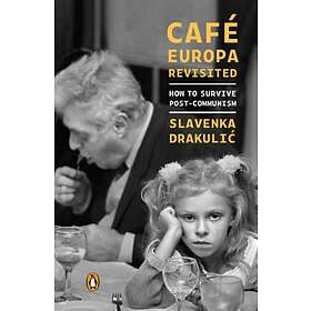 Cafe Europa Revisited av Slavenka Drakulic