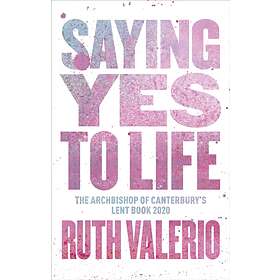 Saying Yes to Life av Ruth Valerio