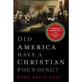 Did America Have a Christian Founding? av Mark David Hall