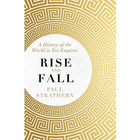 Rise and Fall av Paul Strathern
