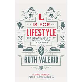 L is for Lifestyle av Ruth Valerio