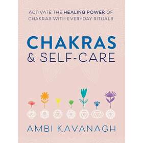 Chakras & Self-Care av Ambi (Ambi Kavanagh) Kavanagh