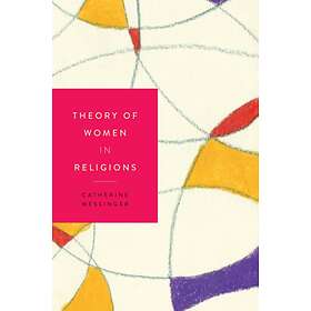 Theory of Women in Religions av Catherine Wessinger