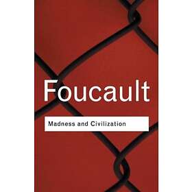 Madness and Civilization av Michel Foucault