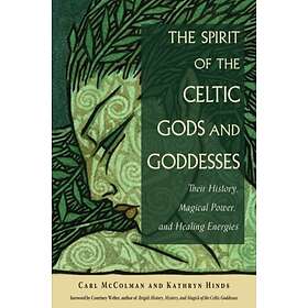 The Spirit of the Celtic Gods and Goddesses av Carl (Carl McColman) McColman, Kathryn (Ka Hinds