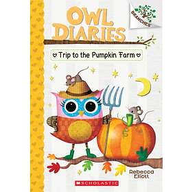 Trip to the Pumpkin Farm: A Branches Book (Owl Diaries #11) av Rebecca Elliott