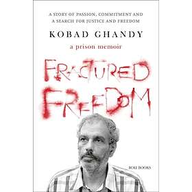 Fractured Freedom: A Prison Memoir av Kobad Ghandy