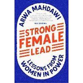 Strong Female Lead av Arwa Mahdawi