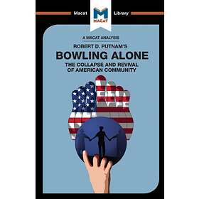 An Analysis of Robert D. Putnam's Bowling Alone av Elizabeth Morrow, Lindsay Scorgie-Porter