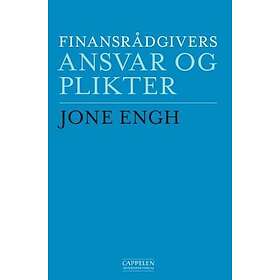Finansrådgivers ansvar og plikter av Jone Engh
