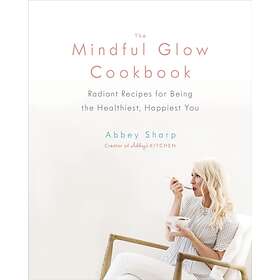 The Mindful Glow Cookbook av Abbey Sharp