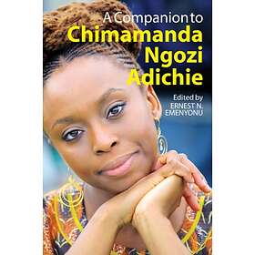 A Companion to Chimamanda Ngozi Adichie