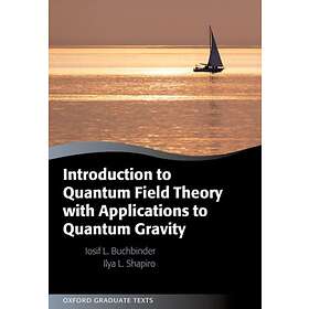 Introduction to Quantum Field Theory with Applications to Quantum Gravity av Ios