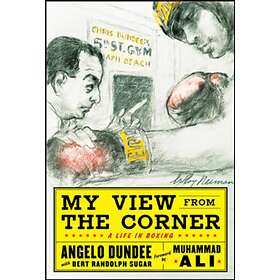 My View from the Corner: A Life in Boxing av Angelo Dundee, Bert Randolph Sugar