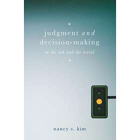 Judgment and Decision-Making av Nancy S. Kim