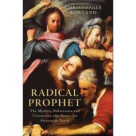 Radical Prophet av Christopher Rowland