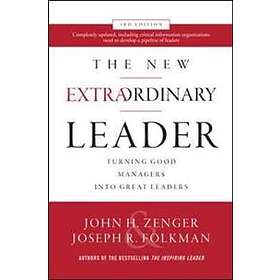 The New Extraordinary Leader, 3rd Edition: Turning Good Managers into Great Leaders av John Zenger, Joseph Folkman