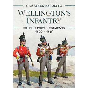 Wellington's Infantry av Gabriele Esposito