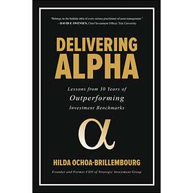 Delivering Alpha: Lessons from 30 Years of Outperforming Investment Benchmarks a