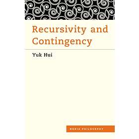 Recursivity and Contingency av Yuk Hui