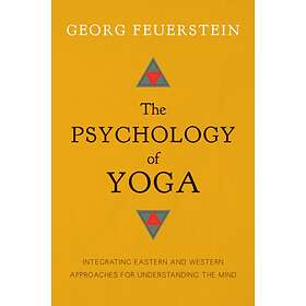 The Psychology of Yoga av Georg PhD Feuerstein