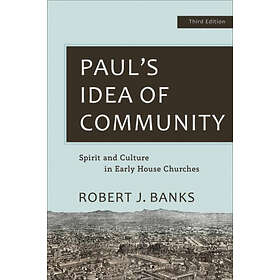 Paul's Idea of Community av Robert J. Banks