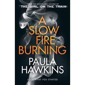 A Slow Fire Burning av Paula Hawkins