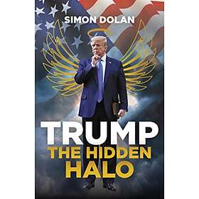 Trump: The Hidden Halo av Simon Dolan