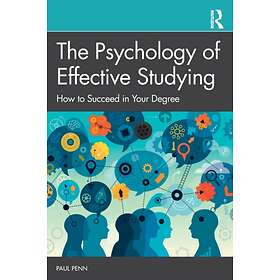 The Psychology of Effective Studying av Paul Penn