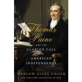 Thomas Paine and the Clarion Call for American Independence av Harlow Giles Unge